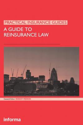 A Guide to Reinsurance Law (Practical Insurance Guides) Cover Image