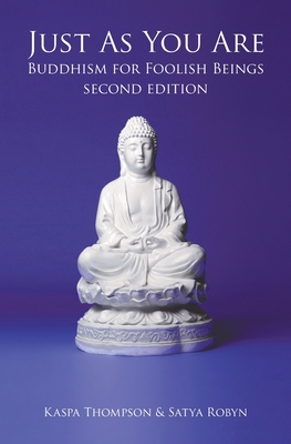 Just As You Are: Buddhism for Foolish Beings Cover Image