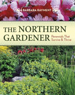 The Northern Gardener: Perennials That Survive and Thrive Cover Image