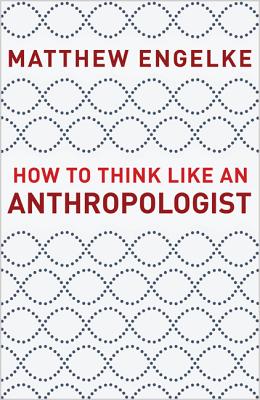 How to Think Like an Anthropologist Cover Image