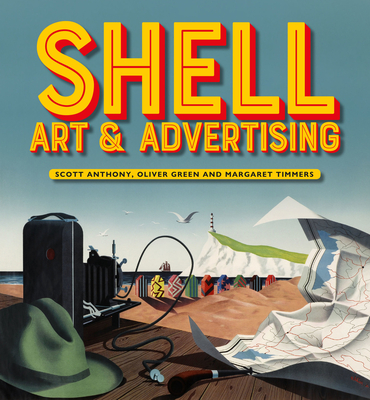 Shell Art & Advertising By Scott Anthony, Oliver Green, Margaret Timmers Cover Image