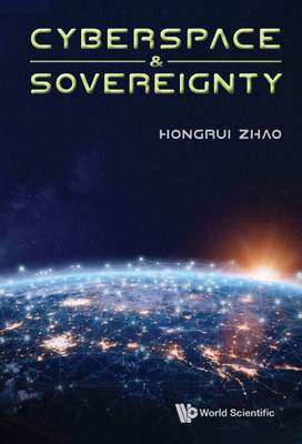 Cyberspace & Sovereignty By Hongrui Zhao Cover Image