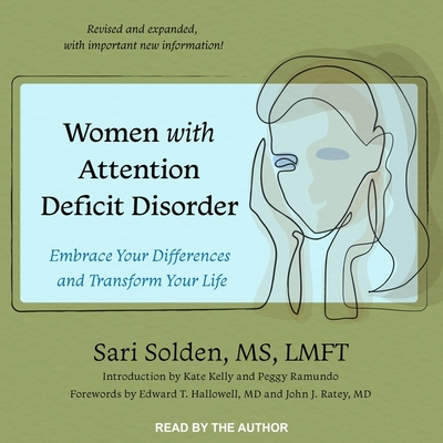 Women with Attention Deficit Disorder Lib/E: Embrace Your Differences and Transform Your Life Cover Image