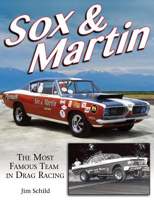 Sox & Martin: The Most Famous Team in Drag Racing By Jim Schild Cover Image