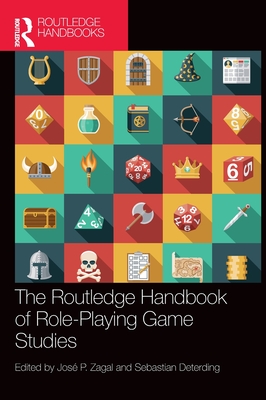 The Routledge Handbook of Role-Playing Game Studies (Routledge Media and Cultural Studies Handbooks)