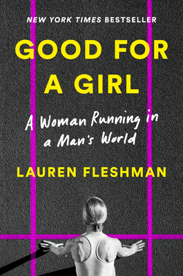 Good for a Girl: A Woman Running in a Man's World By Lauren Fleshman Cover Image