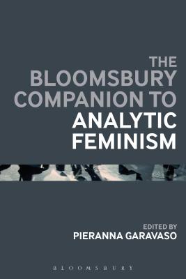 The Bloomsbury Companion to Analytic Feminism (Bloomsbury Companions) Cover Image