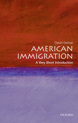 American Immigration: A Very Short Introduction (Very Short Introductions) Cover Image