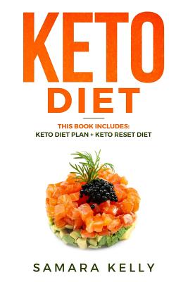 Keto Diet: This Book Includes: Keto Diet Plan + Keto Reset Diet - Keto Diet Made Easy Complete Guide for Beginners. Ketogenic Die Cover Image