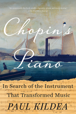 Chopin's Piano: In Search of the Instrument that Transformed Music Cover Image