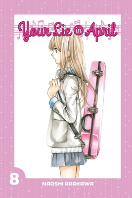 Your Lie in April 8 By Naoshi Arakawa Cover Image