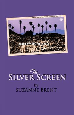 The Silver Screen By Suzanne Brent Cover Image