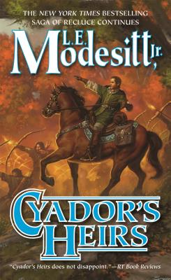Cyador's Heirs (Saga of Recluce #17) By L. E. Modesitt, Jr. Cover Image
