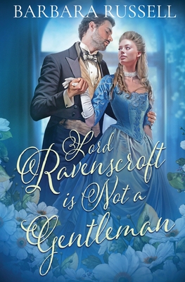 Lord Ravenscroft Is Not a Gentleman (Victorian Outcasts #6)