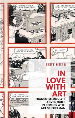 In Love with Art: Françoise Mouly's Adventures in Comics with Art Spiegelman (Exploded Views) Cover Image