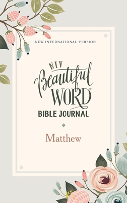 Niv, Beautiful Word Bible Journal, Matthew, Paperback, Comfort Print Cover Image