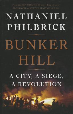 Bunker Hill: A City, a Siege, a Revolution Cover Image