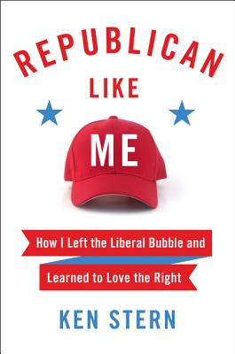 Republican Like Me: How I Left the Liberal Bubble and Learned to Love the Right By Ken Stern Cover Image