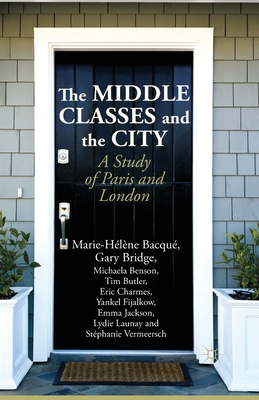 The Middle Classes and the City: A Study of Paris and London Cover Image