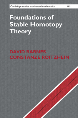 Foundations of Stable Homotopy Theory (Cambridge Studies in Advanced Mathematics #185) Cover Image