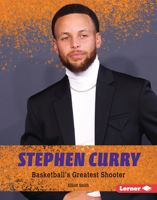 Stephen Curry: Basketball's Greatest Shooter (Gateway Biographies)