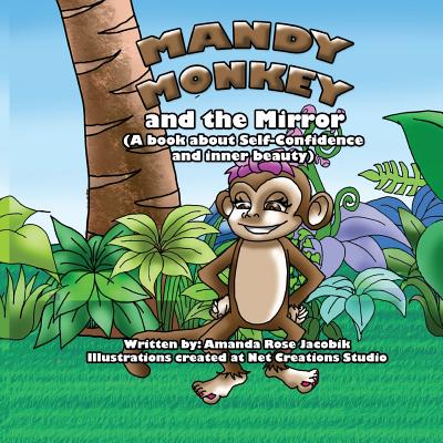 Mandy Monkey and the Mirror: A Book about Self-Confidence and Inner Beauty Cover Image
