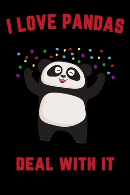 I love Pandas, Deal With it: Panda Bear Notebook By I. Love Pandas Ok Cover Image