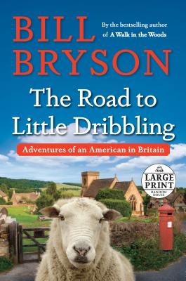 The Road to Little Dribbling: Adventures of an American in Britain Cover Image