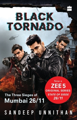 Black Tornado: The Three Sieges of Mumbai 26/11 (Web series tie-in) By Sandeep Unnithan Cover Image