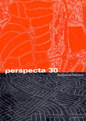 Perspecta 30 Settlement Patterns: The Yale Architectural Journal