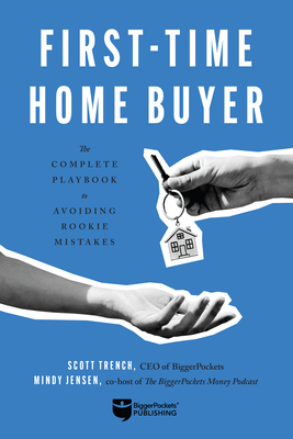 Cover for First-Time Home Buyer: The Complete Playbook to Avoiding Rookie Mistakes