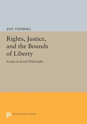Rights, Justice, and the Bounds of Liberty: Essays in Social Philosophy (Princeton Collected Essays)
