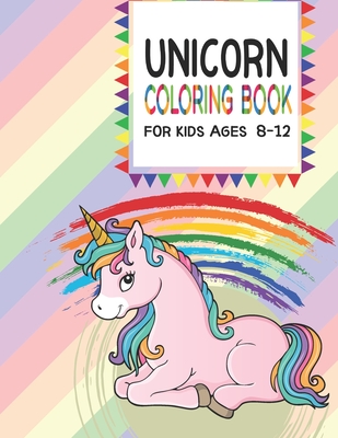 Unicorn Coloring Books: Unicorn Coloring Books For Girls ages 8-12( 8.5x11) By The Old Arts Of Coloreful Book's Cover Image