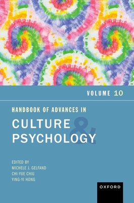Handbook of Advances in Culture and Psychology, Volume 10: Volume 10