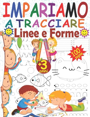 Impariamo a tracciare Linee e Forme: Libri di attività per bambini