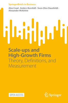 Scale-Ups and High-Growth Firms: Theory, Definitions, and Measurement (SpringerBriefs in Business)