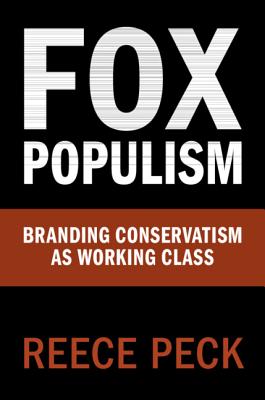Fox Populism: Branding Conservatism as Working Class (Communication) Cover Image