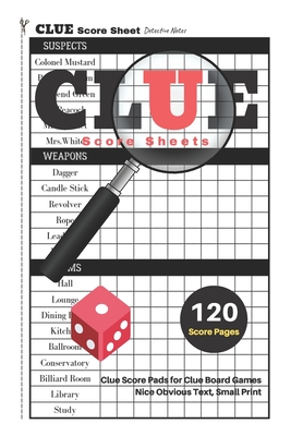 Clue Score Sheets: V.3 Clue Score Pads for Clue Board Games Nice Obvious Text, Small Print 6*9 inch, 120 Score pages By Dhc Scoresheet Cover Image