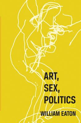 Cover for Art, Sex, Politics
