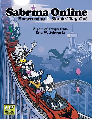 Sabrina Online Homecoming & Skunks Day Out By Eric W. Schwartz Cover Image