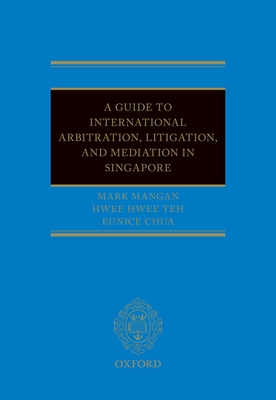 A Guide to Int Arb, Litigation, and Mediation in Singapore Cover Image