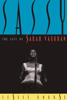 Sassy: The Life Of Sarah Vaughan By Leslie Gourse Cover Image