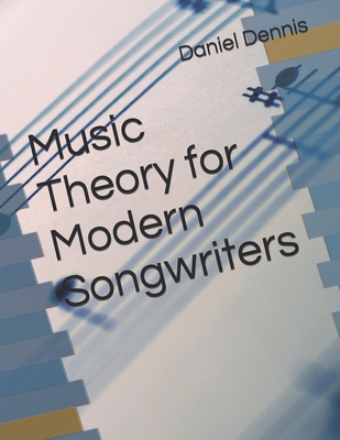 Music Theory for Modern Songwriters Cover Image
