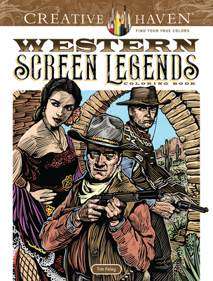 Creative Haven Western Screen Legends Coloring Book (Adult Coloring Books: USA)
