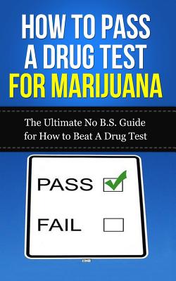 How to Pass a Drug Test for Marijuana?