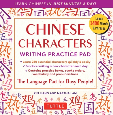 Chinese Characters Writing Practice Pad: Learn Chinese in Just Minutes a Day! (Tuttle Practice Pads) By Xin Liang, Martha Lam Cover Image