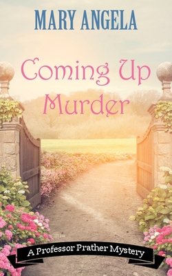 Cover for Coming Up Murder (Professor Prather Mystery #4)