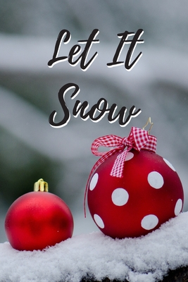 Let It Snow: Lovely Winter Notebook For Snow Lovers 120 pages (6x9) Cover Image
