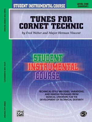 Student Instrumental Course Tunes for Cornet Technic: Level I By Herman Vincent, Fred Weber Cover Image