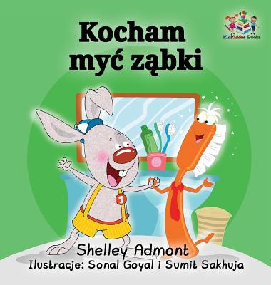 I Love to Brush My Teeth (Polish language): Polish Children's Book (Polish Bedtime Collection) Cover Image